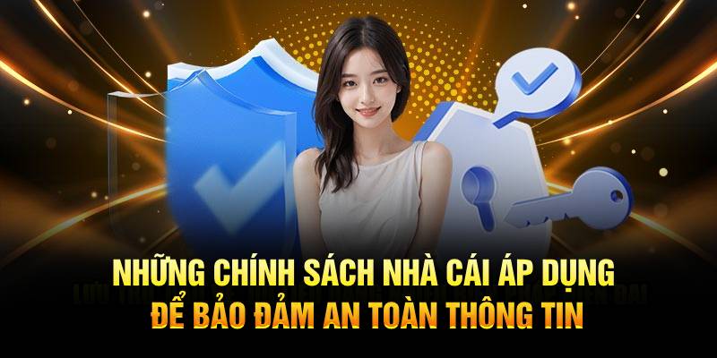 Những chính sách nhà cái áp dụng để bảo đảm an toàn thông tin