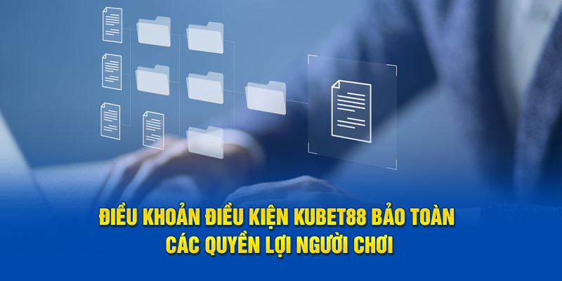 Điều khoản điều kiện bảo toàn các quyền lợi người chơi