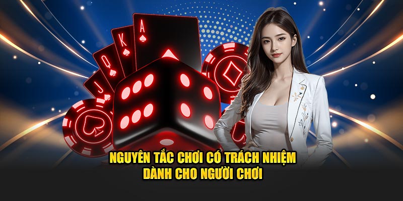 Nguyên tắc chơi có trách nhiệm dành cho người chơi